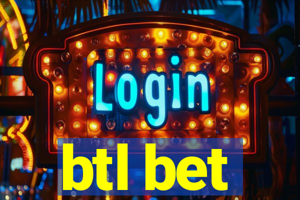 btl bet